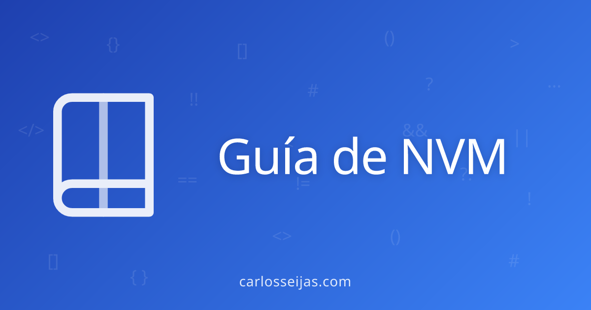 Guía Completa de NVM: Domina Node Version Manager